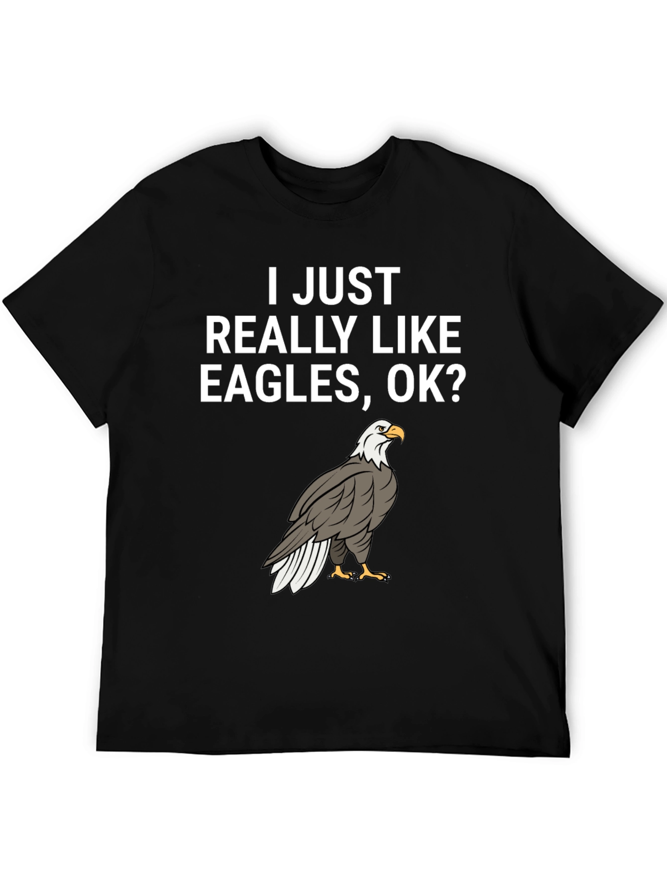I Like Eagles OK? Graphic Tee