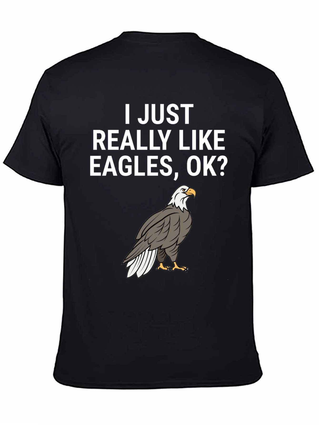 I Like Eagles OK? Graphic Tee