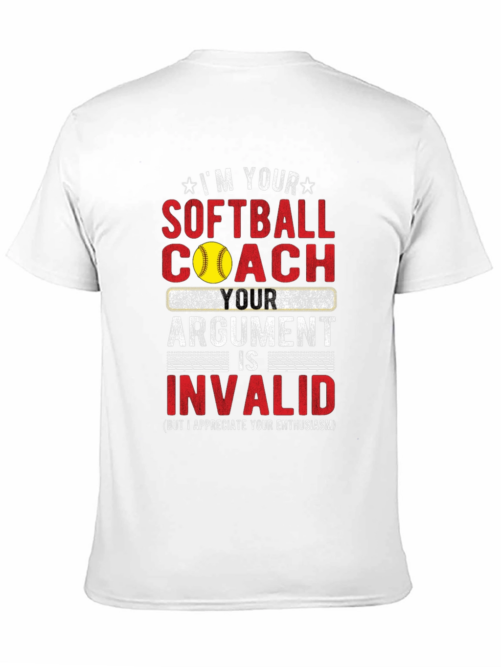 Softball Coach T-Shirt - Argument Invalid Funny Tee