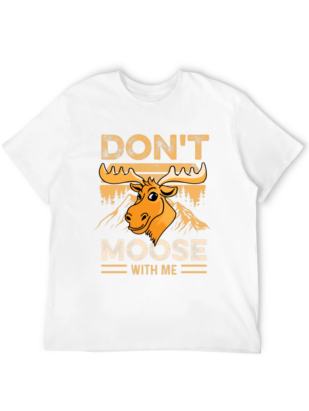 Dont Moose With Me Graphic T-Shirt