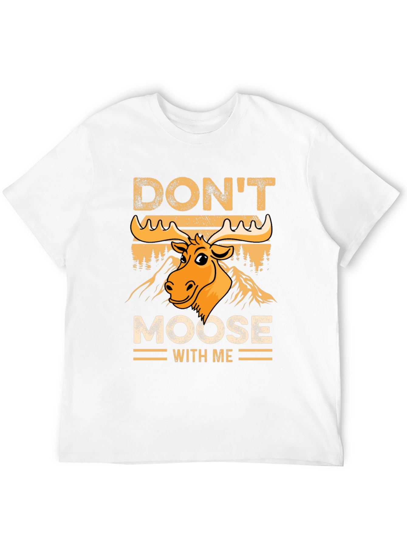 Dont Moose With Me Graphic T-Shirt