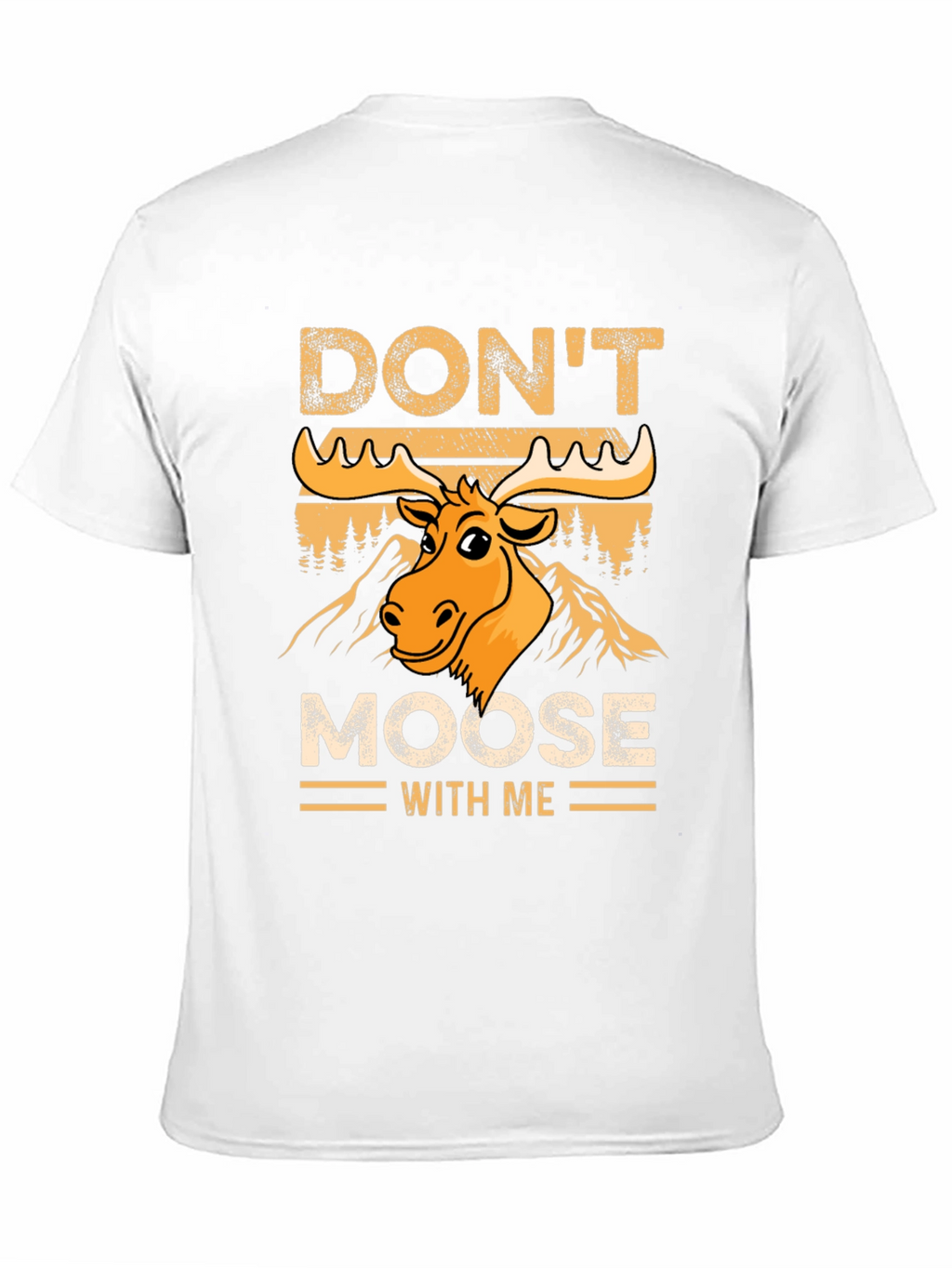 Dont Moose With Me Graphic T-Shirt