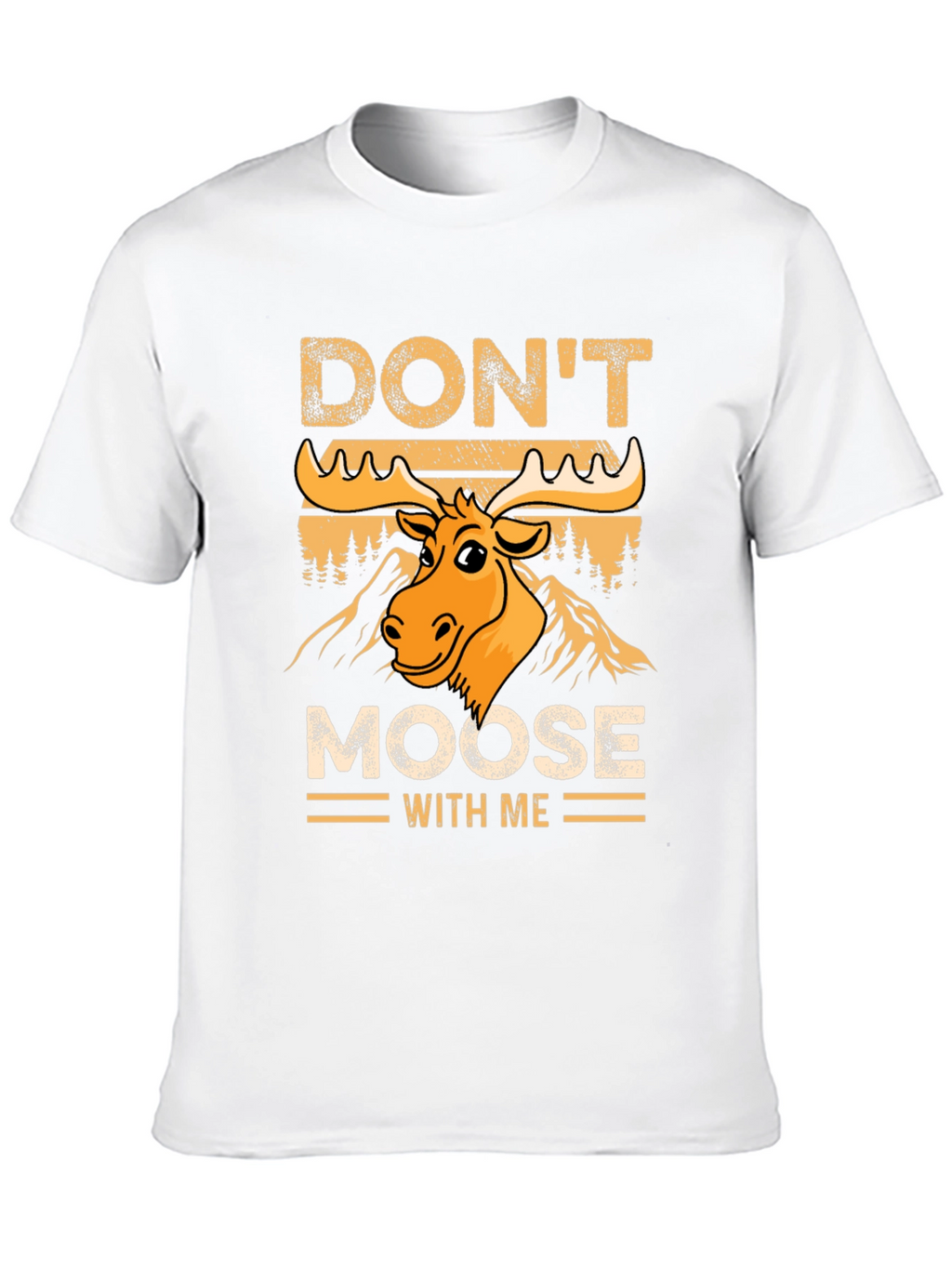 Dont Moose With Me Graphic T-Shirt
