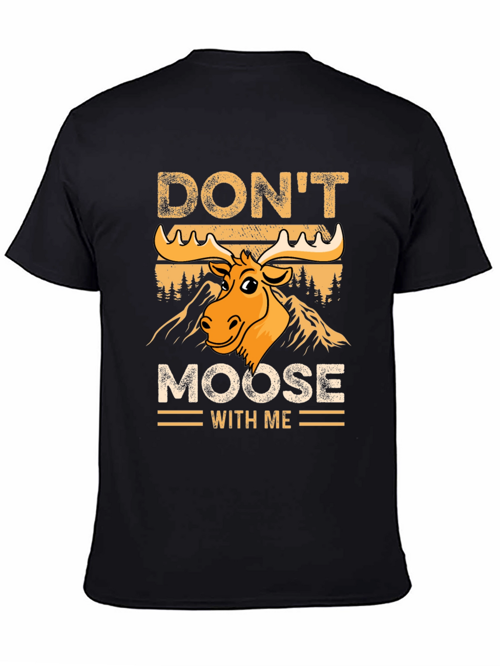 Dont Moose With Me Graphic T-Shirt