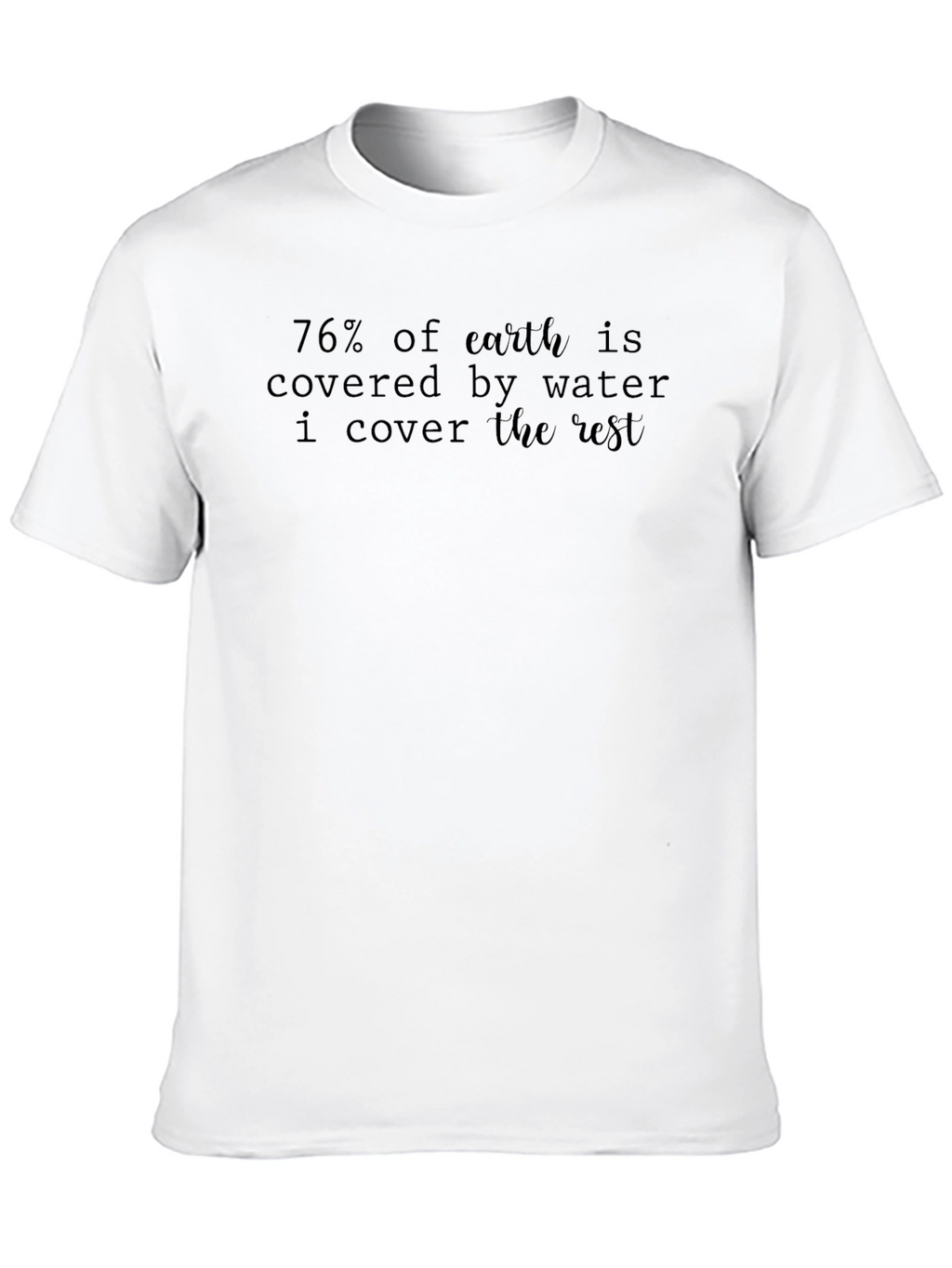 Humorous I Cover the Rest Graphic Tee