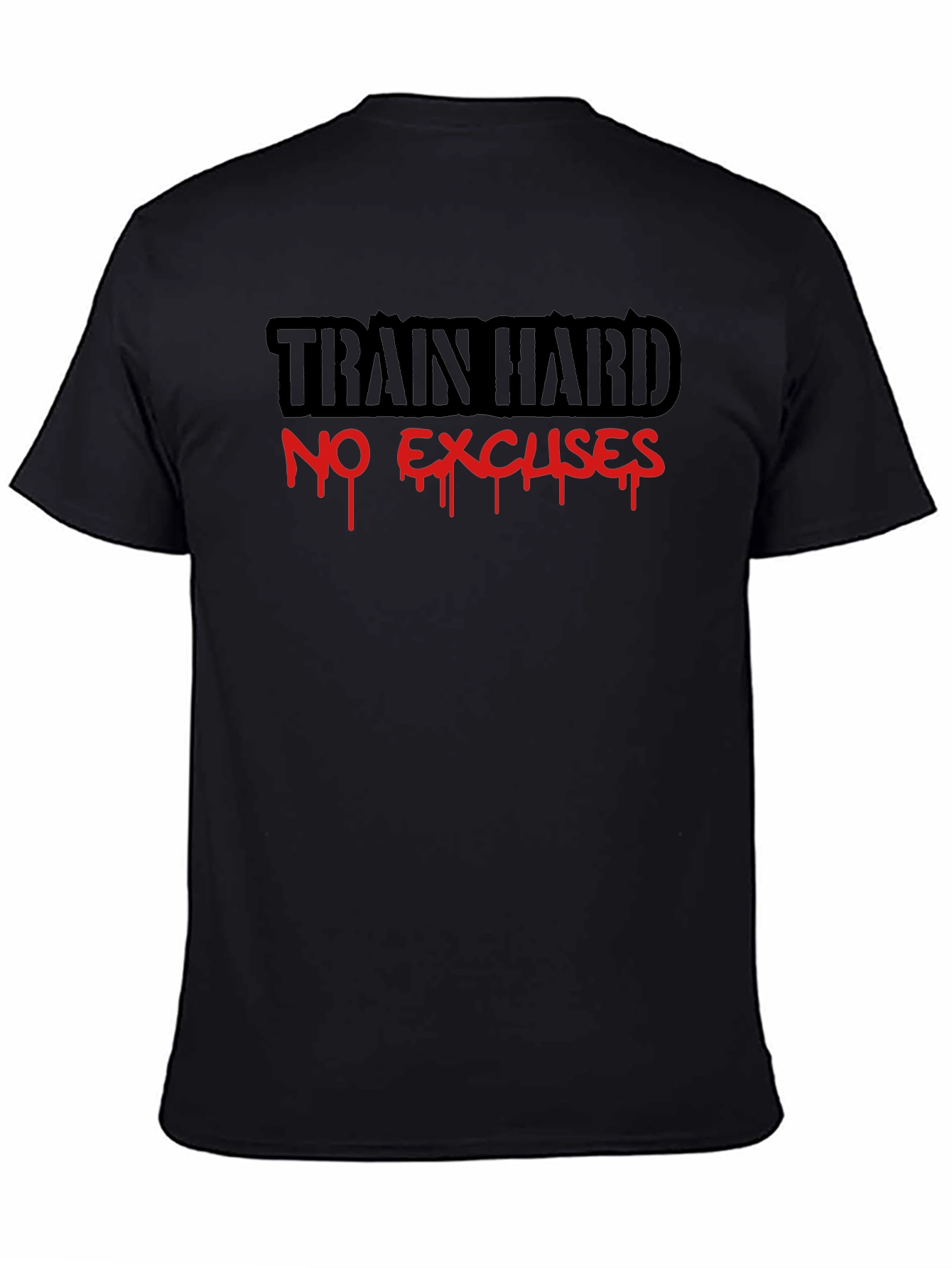 Train Hard No Excuses Black T-Shirt