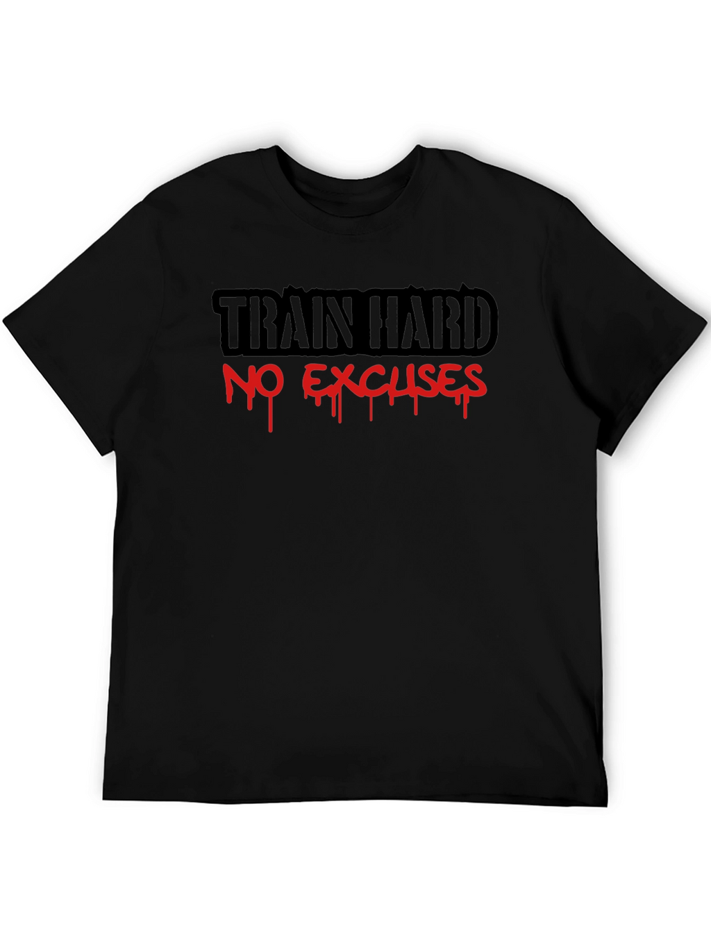 Train Hard No Excuses Black T-Shirt