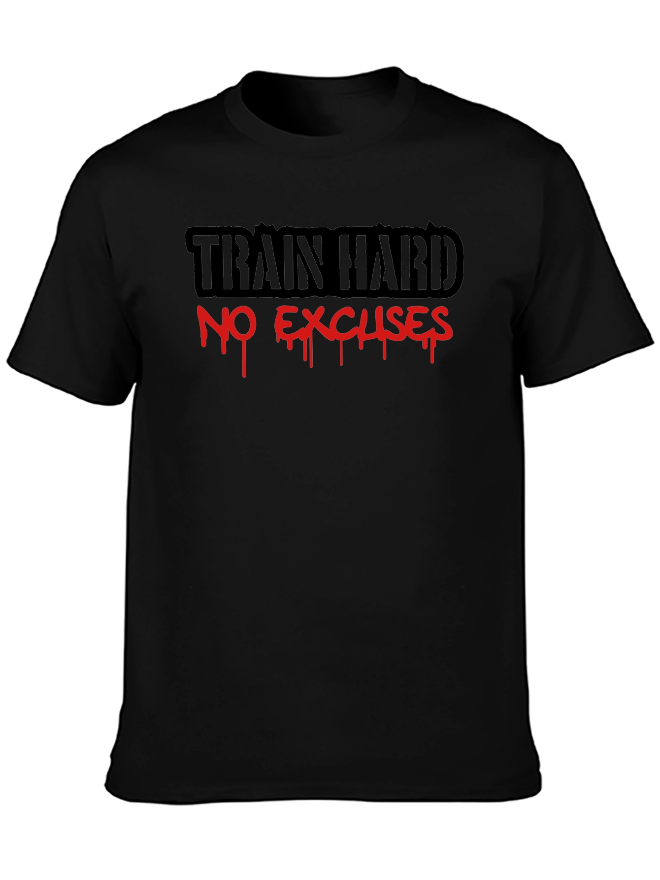 Train Hard No Excuses Black T-Shirt