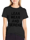 Lean Mean And Serene Graphic T-Shirt