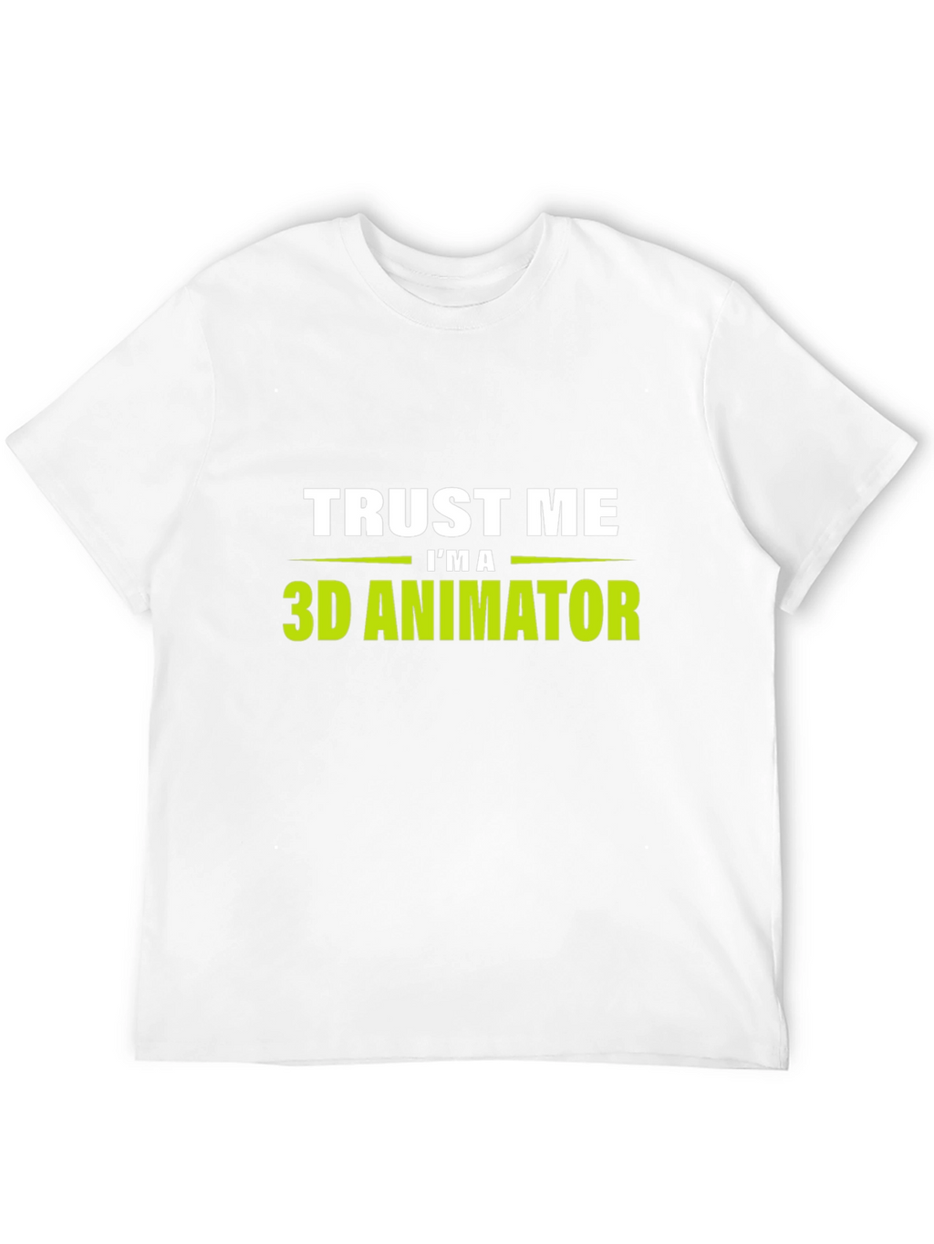 Trust Me Im a 3D Animator Black T-Shirt