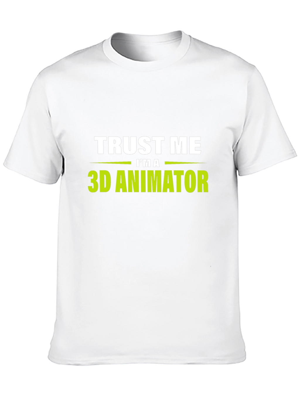 Trust Me Im a 3D Animator Black T-Shirt