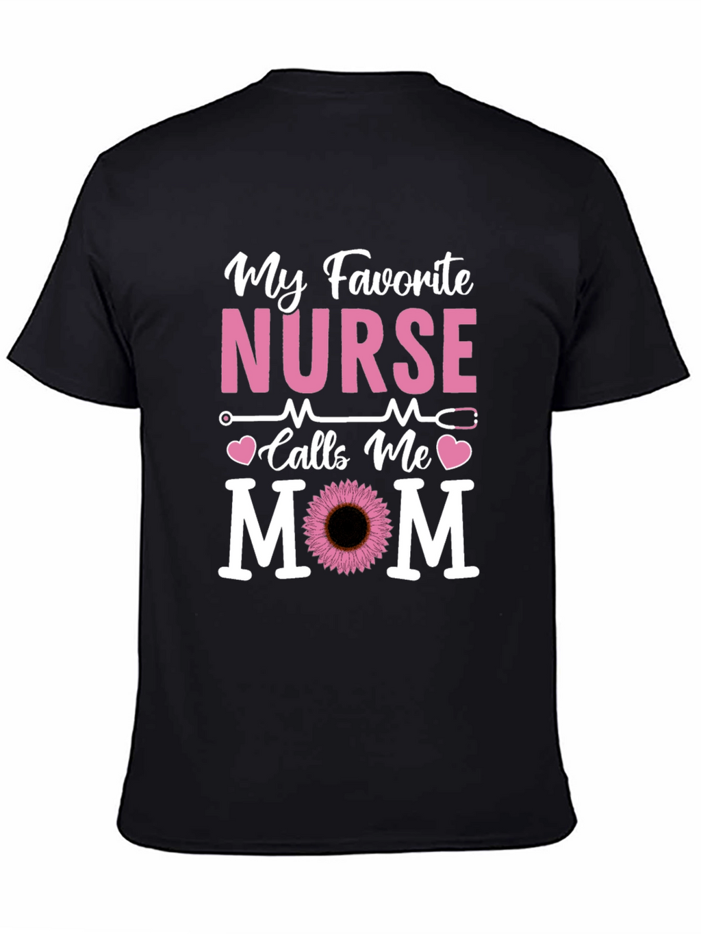 My Favorite Nurse Calls Me Mom T-Shirt