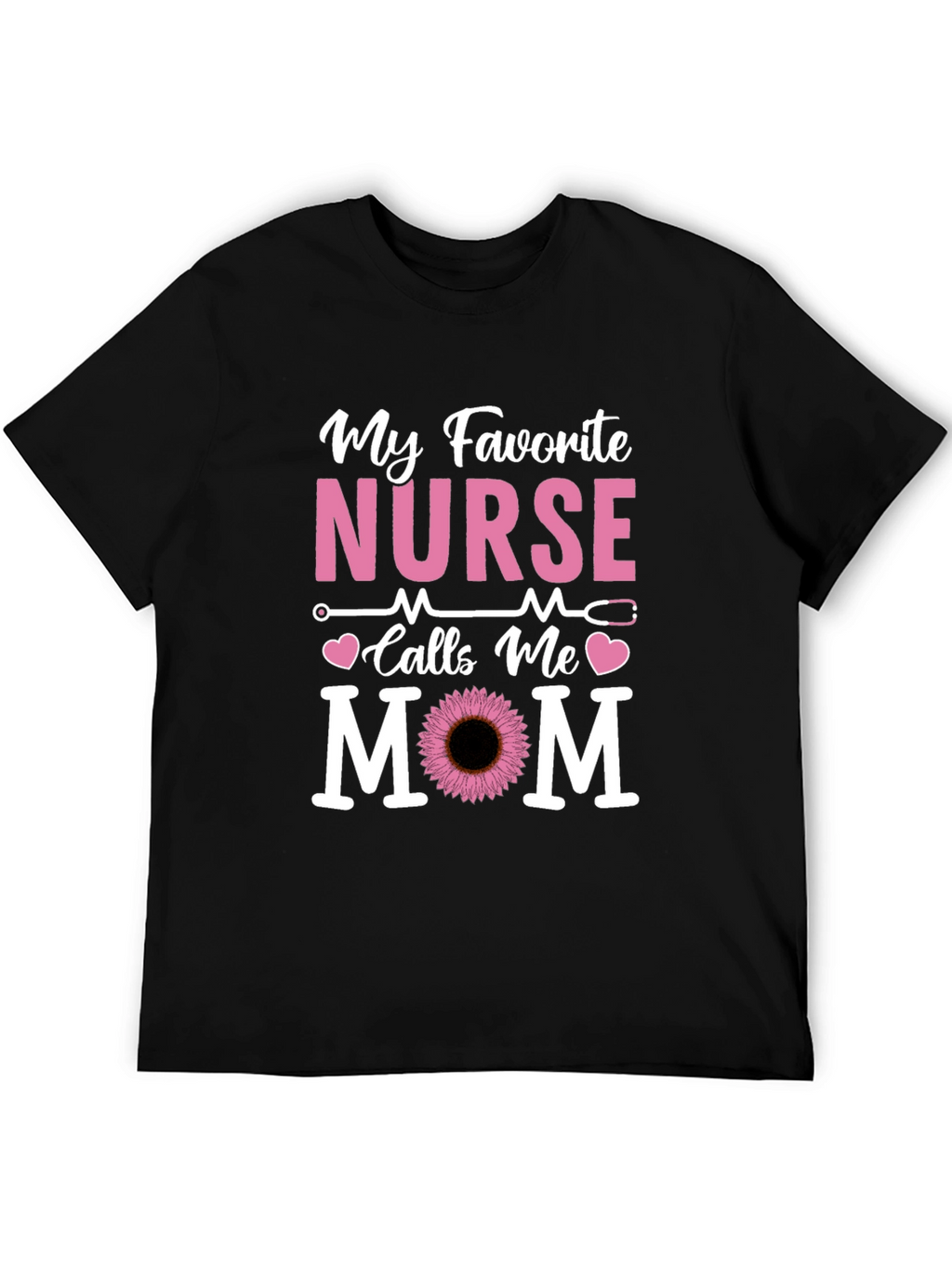My Favorite Nurse Calls Me Mom T-Shirt