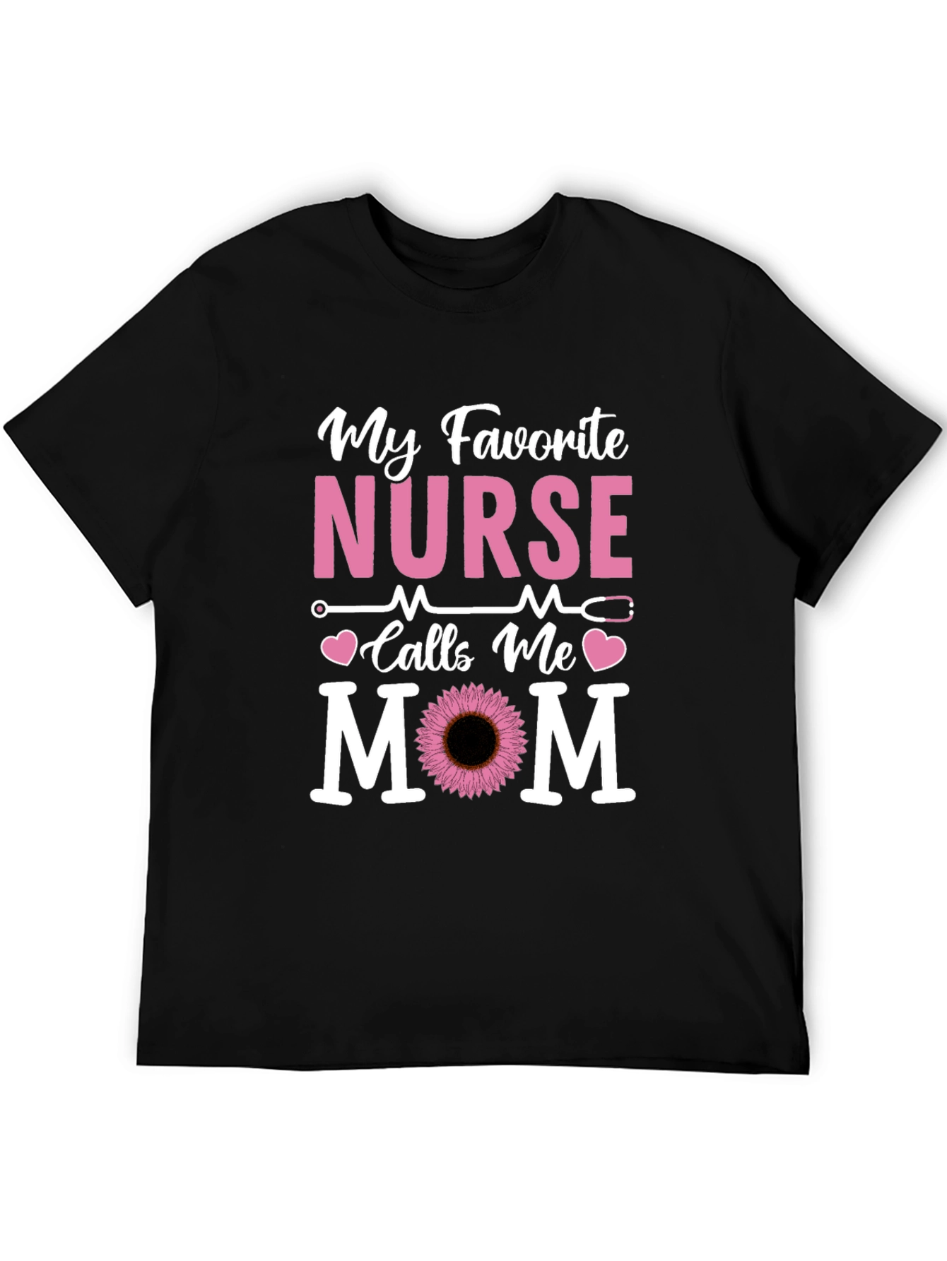 My Favorite Nurse Calls Me Mom T-Shirt