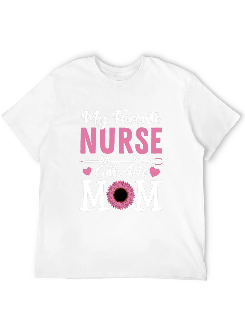 My Favorite Nurse Calls Me Mom T-Shirt