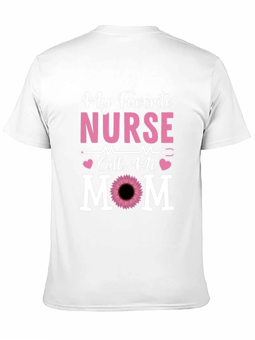 My Favorite Nurse Calls Me Mom T-Shirt
