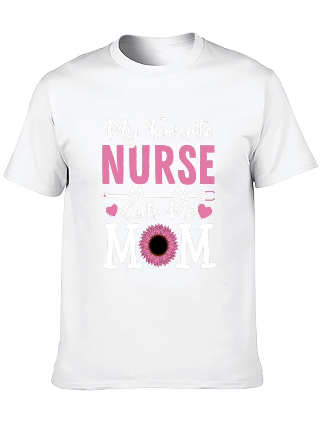 My Favorite Nurse Calls Me Mom T-Shirt