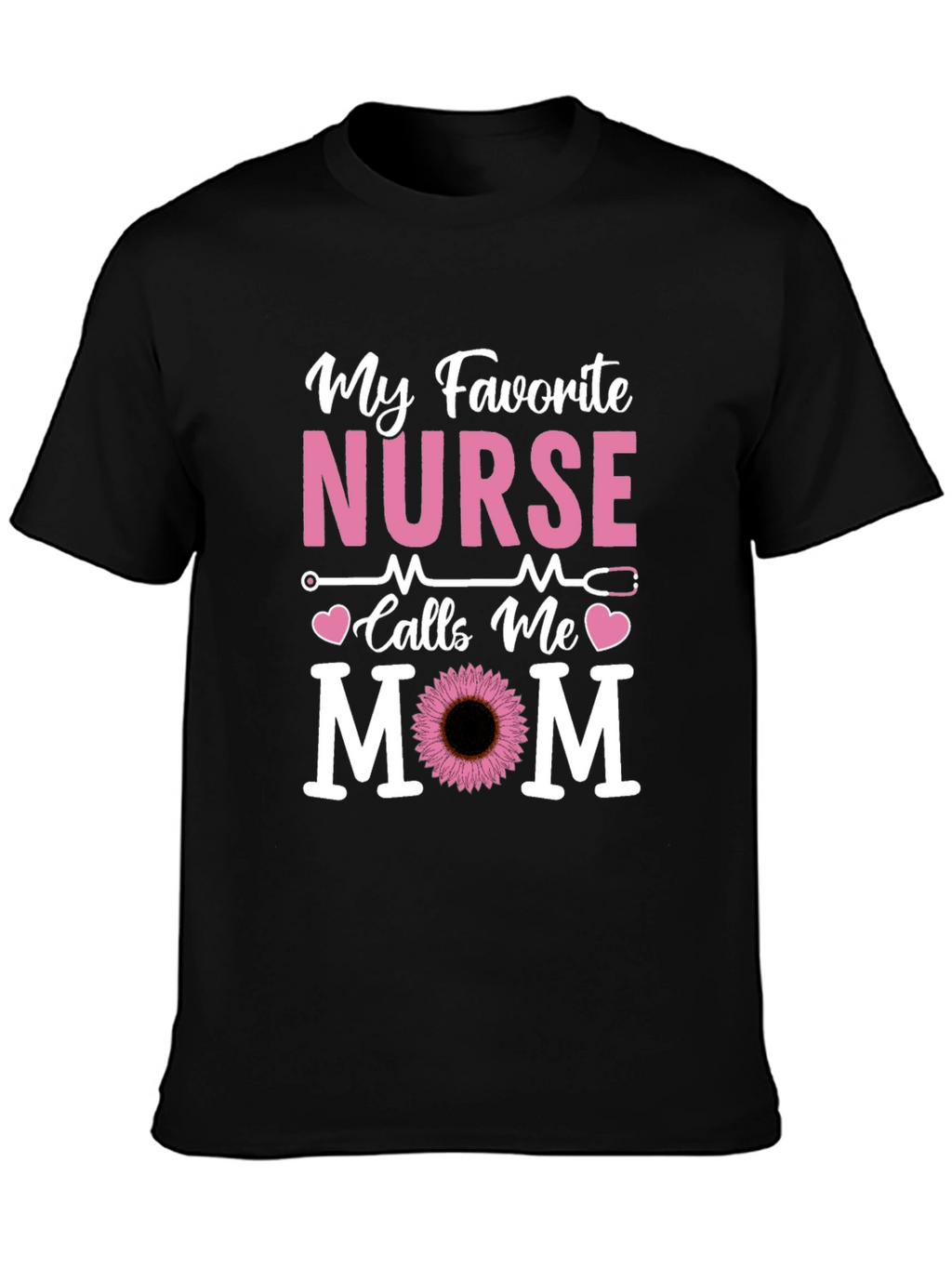 My Favorite Nurse Calls Me Mom T-Shirt