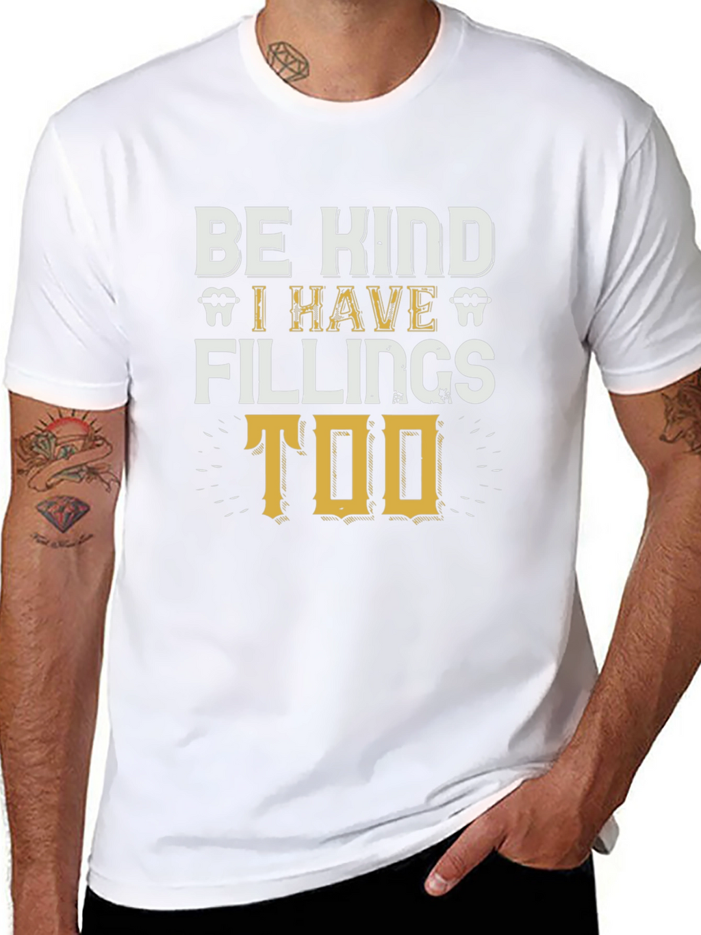 Be Kind I Have Fillings Too T-Shirt