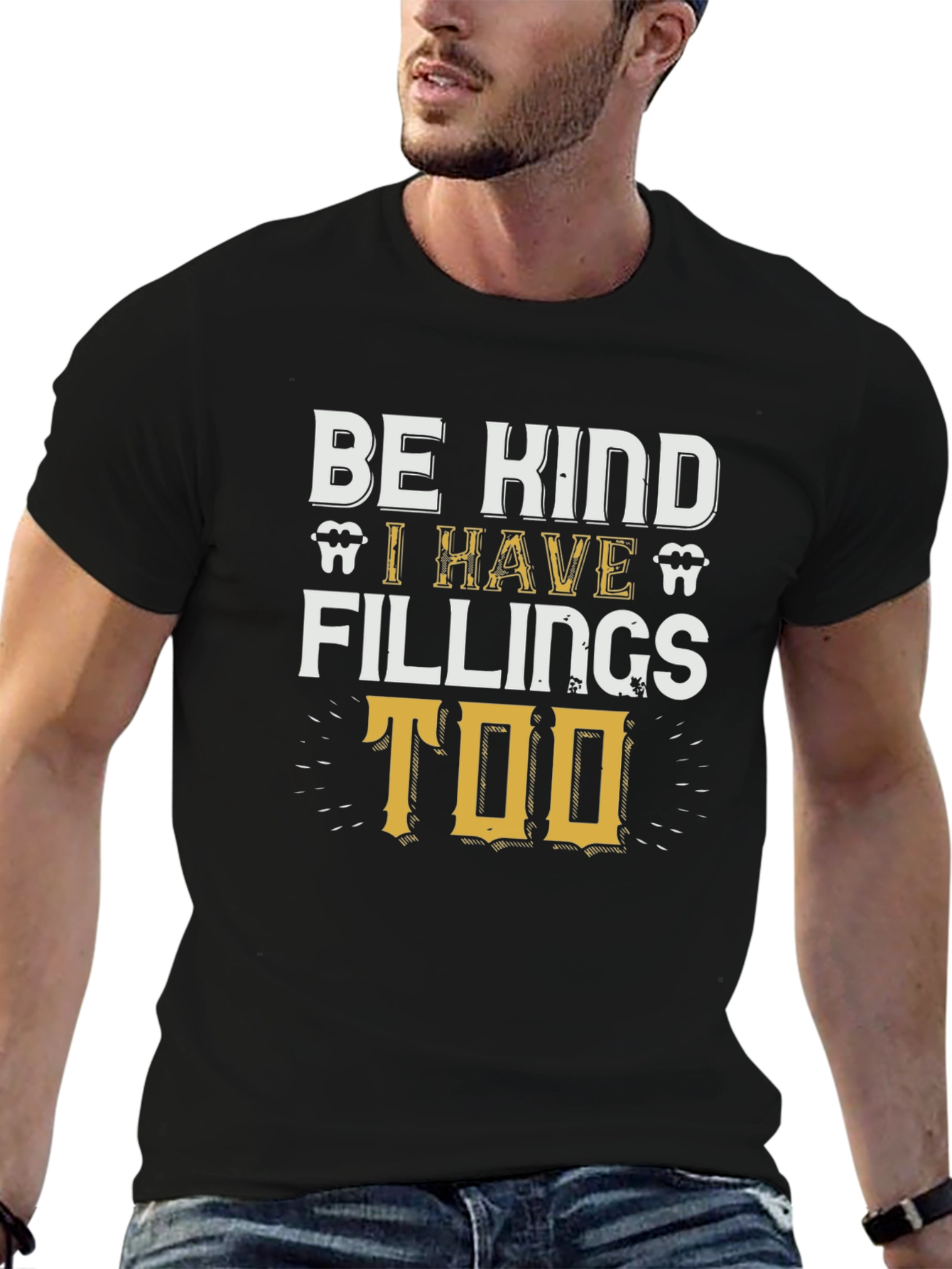 Be Kind I Have Fillings Too T-Shirt