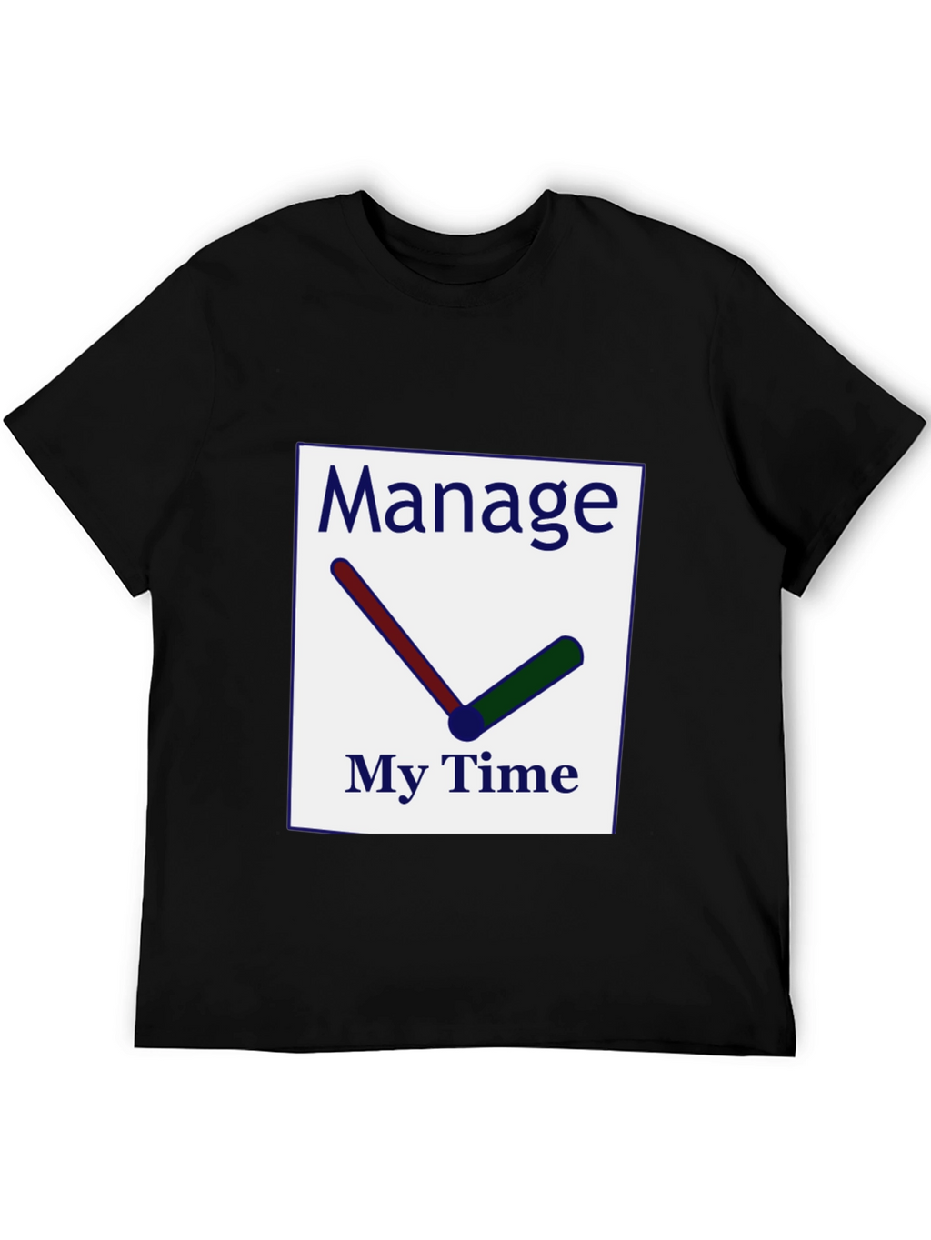 Manage My Time T-Shirt