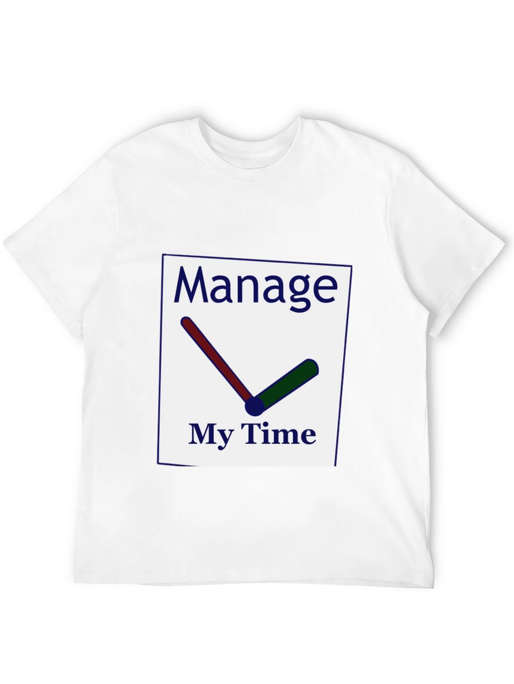 Manage My Time T-Shirt
