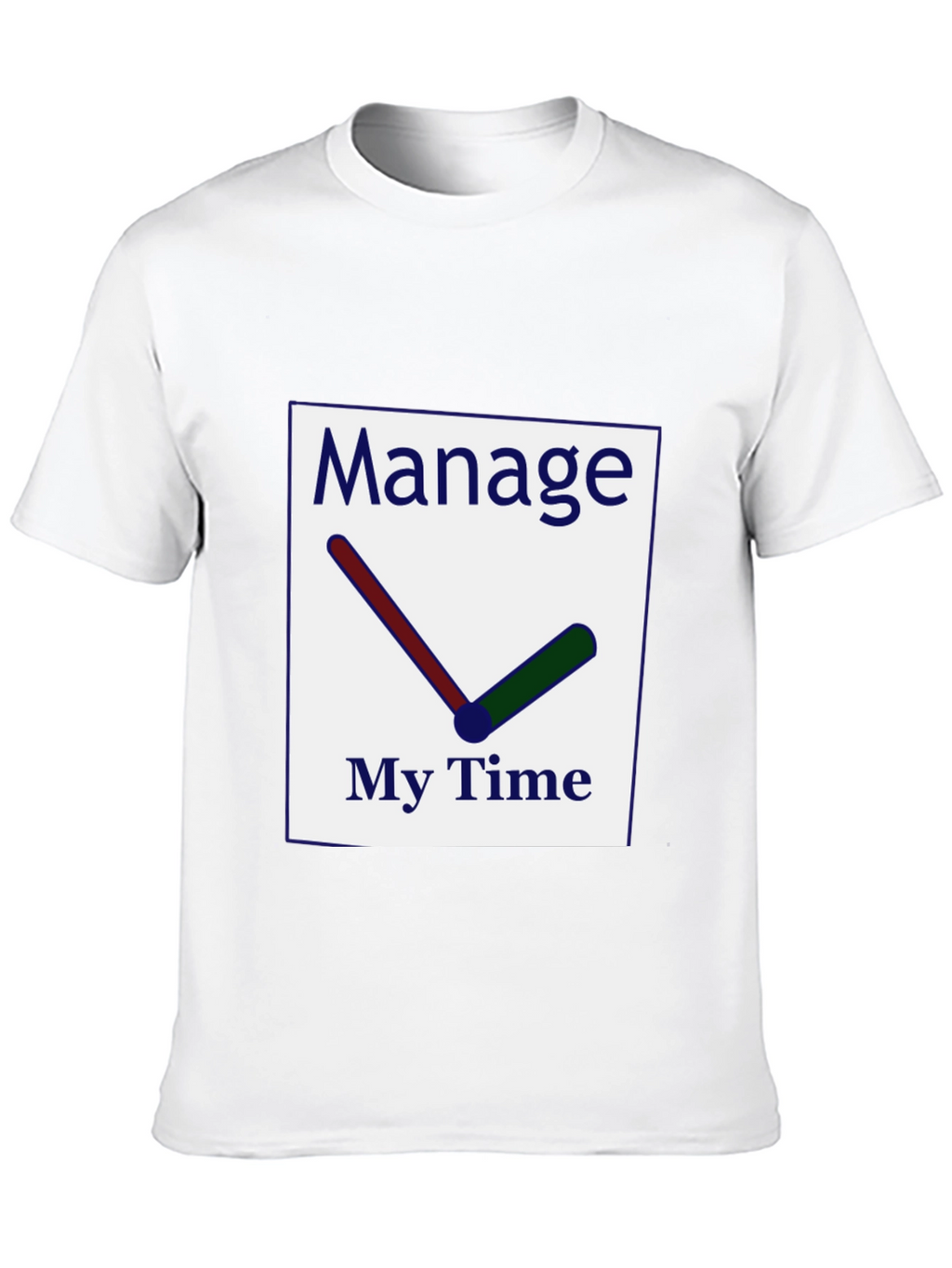Manage My Time T-Shirt