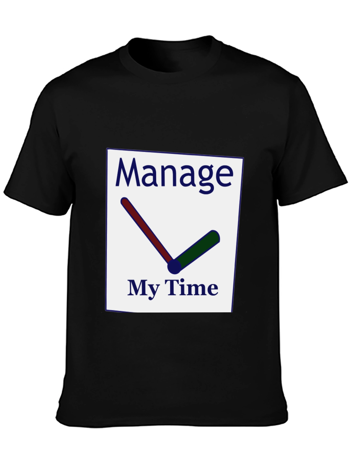 Manage My Time T-Shirt