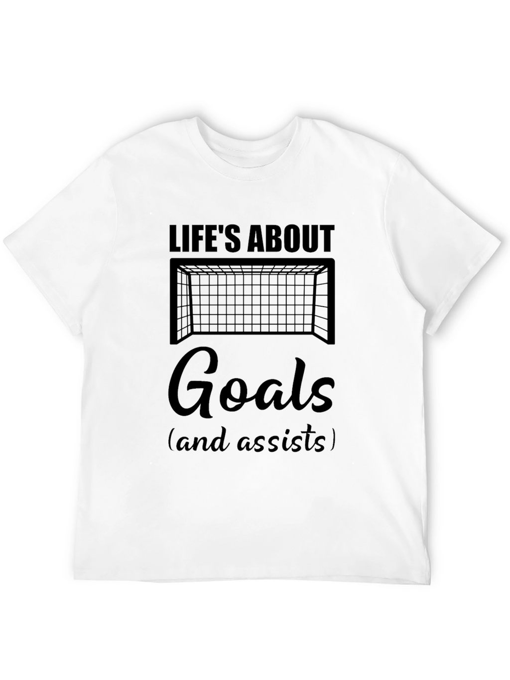 Lifes About Goals Soccer T-Shirt