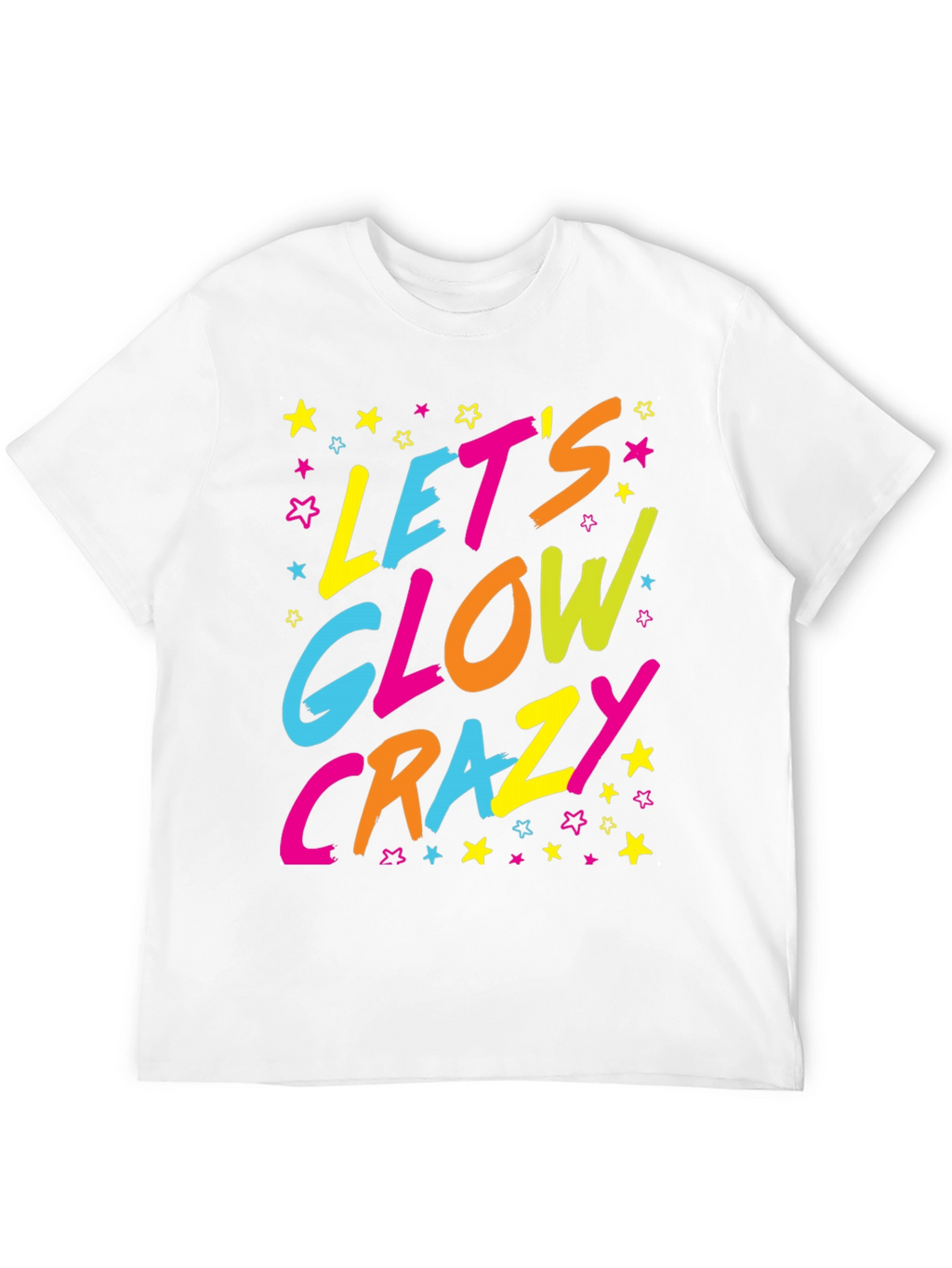 Lets Glow Crazy Graphic Tee