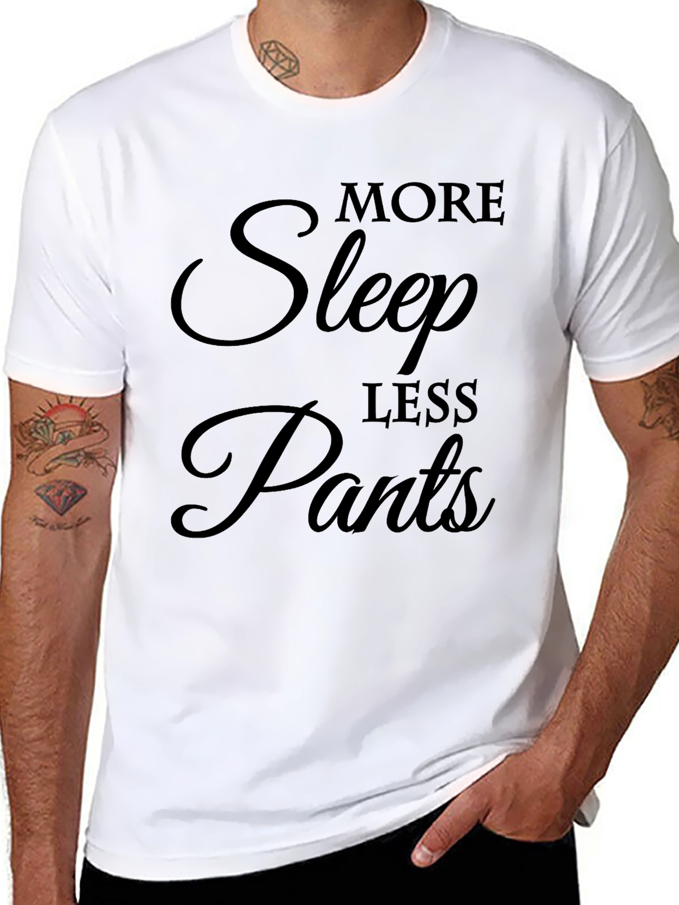 More Sleep Less Pants Graphic T-Shirt