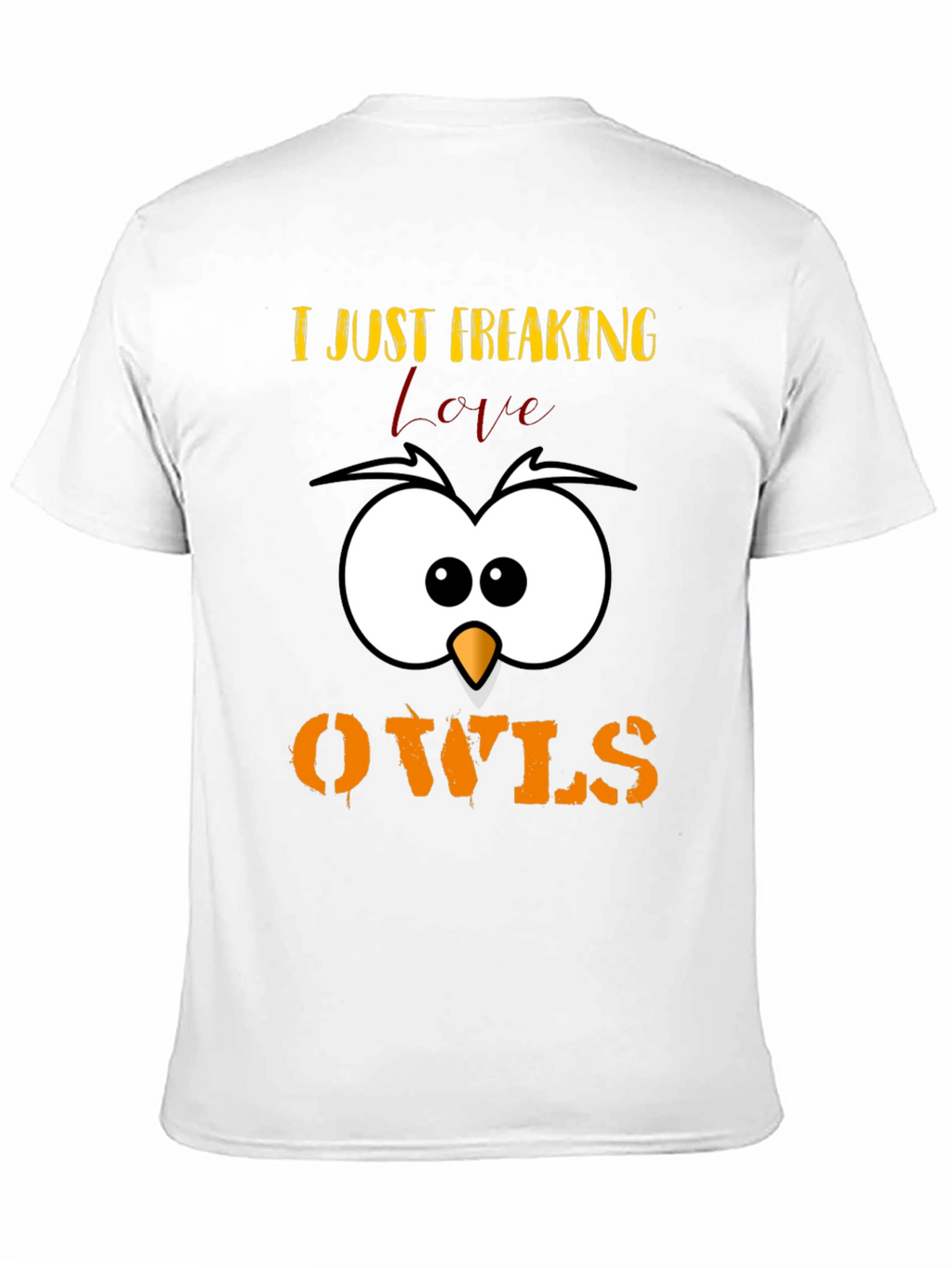 I Just Freaking Love Owls T-Shirt Cute Animal Tee