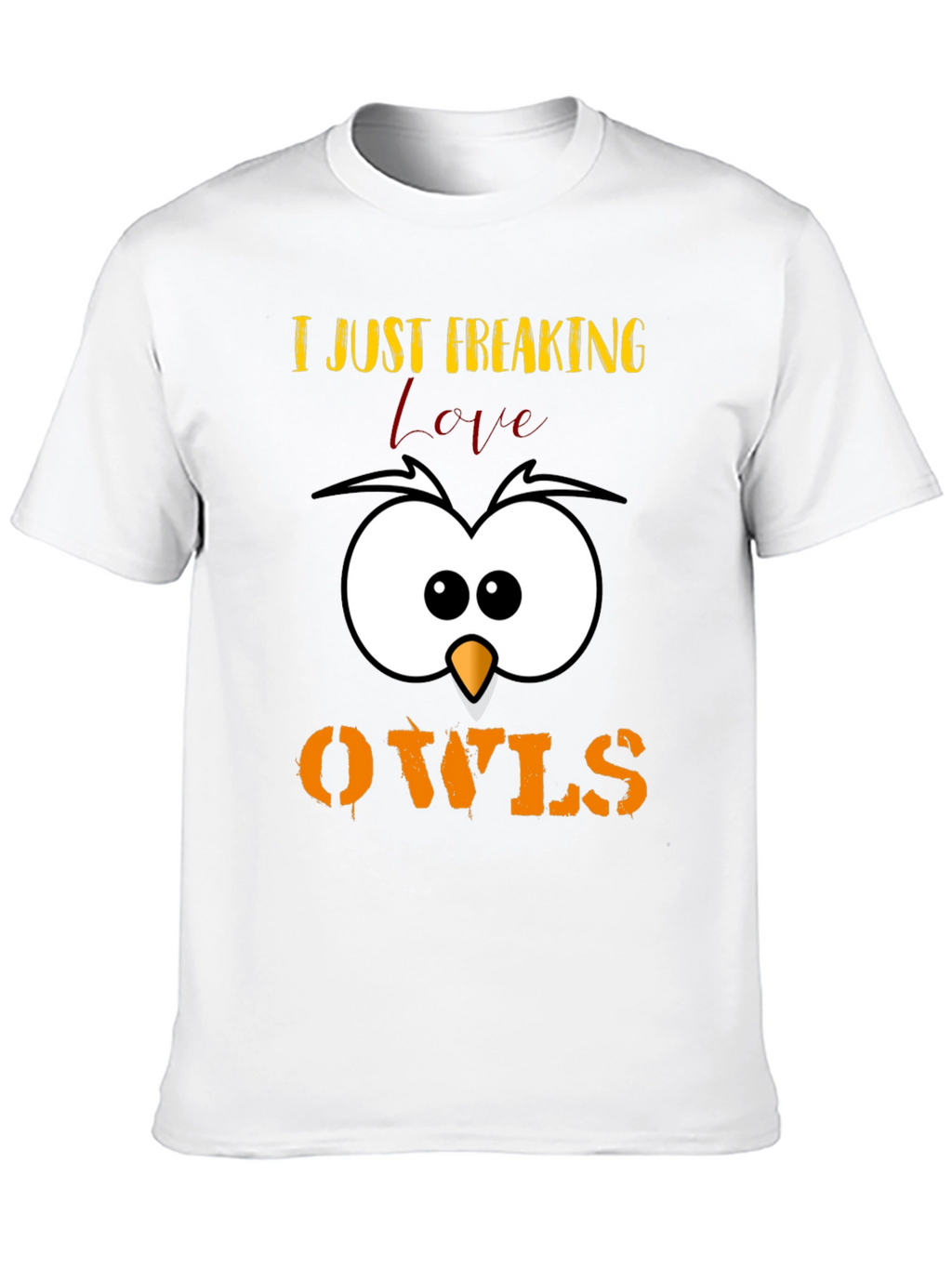 I Just Freaking Love Owls T-Shirt Cute Animal Tee