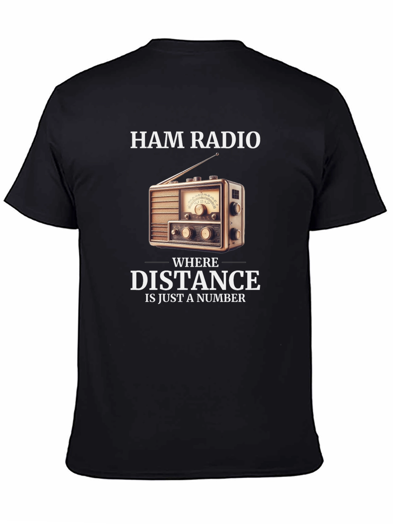 Ham Radio T-Shirt - Distance is Just a Number