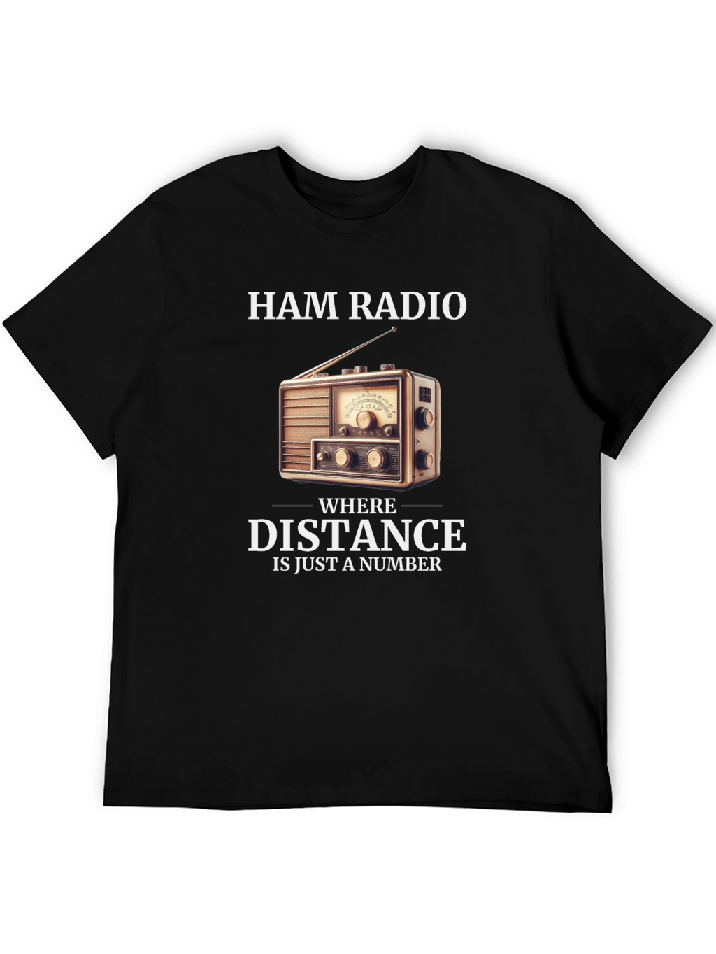 Ham Radio T-Shirt - Distance is Just a Number