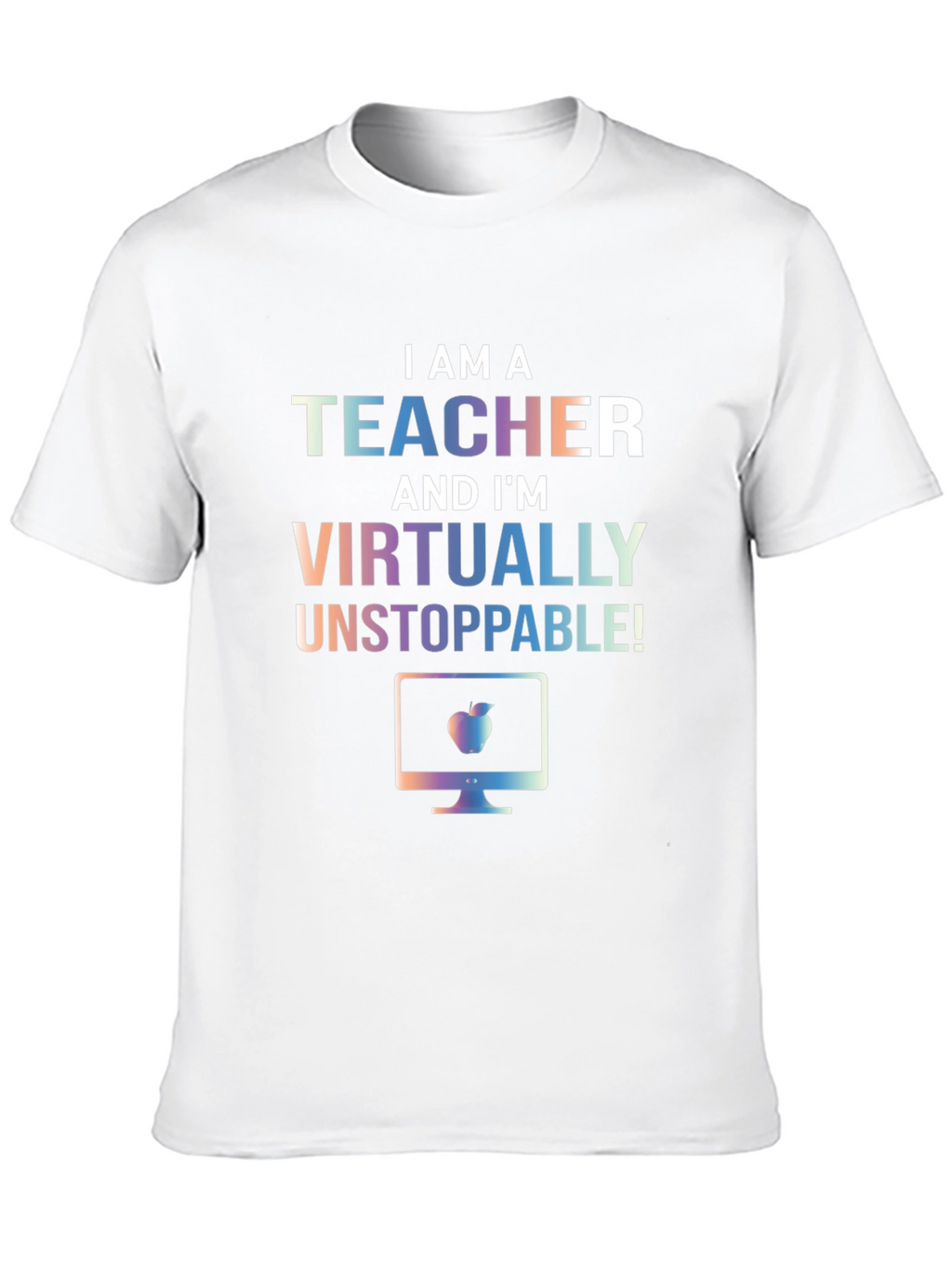 Teacher Virtually Unstoppable T-Shirt