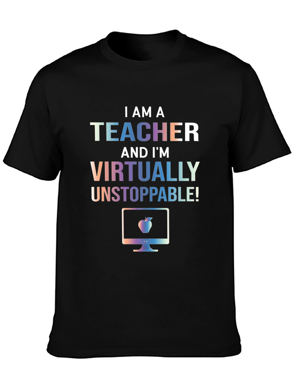 Teacher Virtually Unstoppable T-Shirt