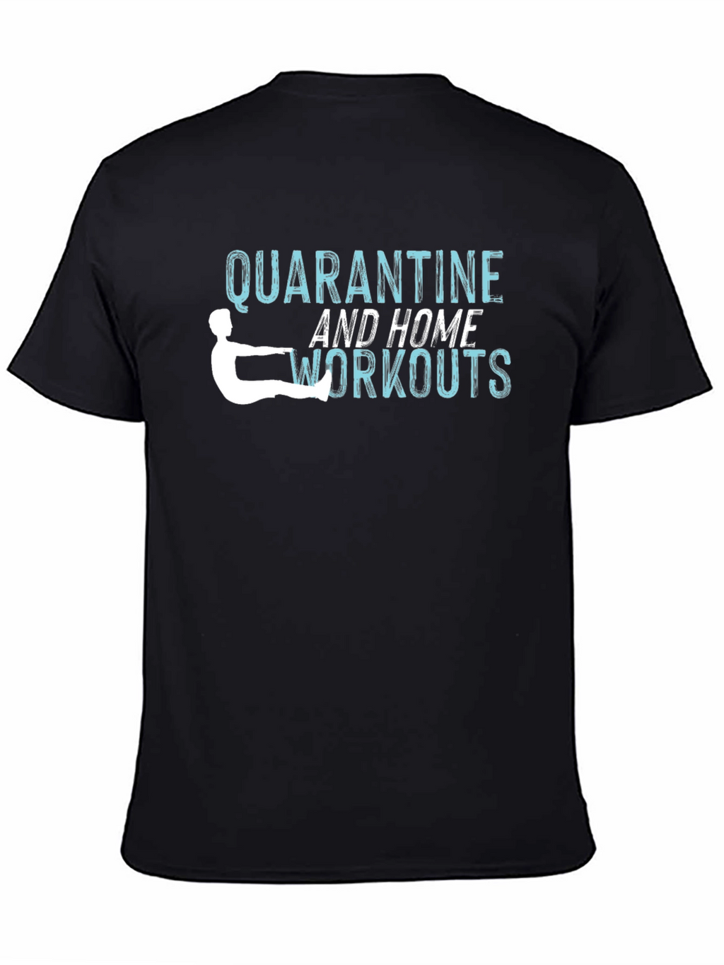 Quarantine Home Workouts Graphic T-Shirt