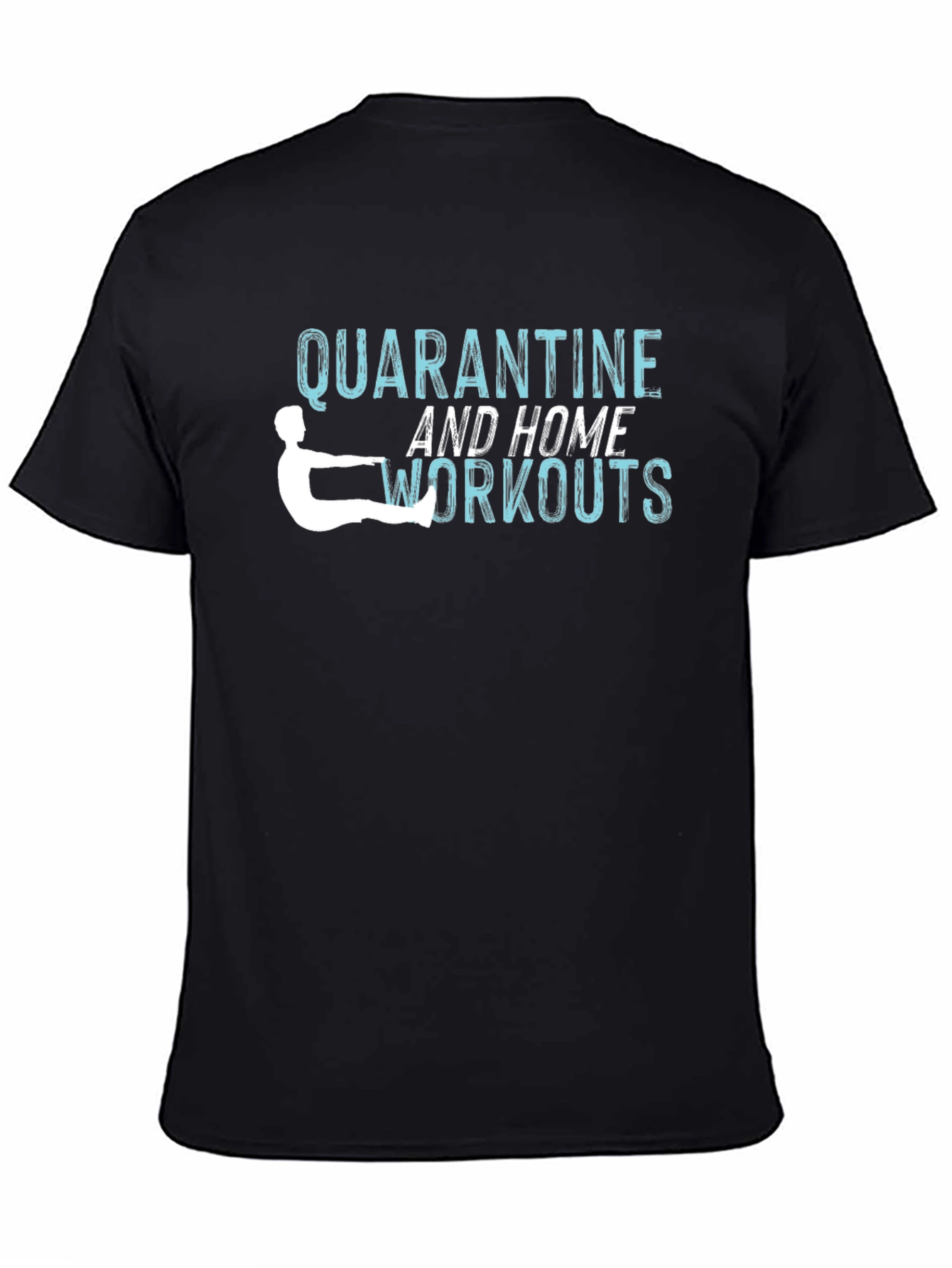 Quarantine Home Workouts Graphic T-Shirt