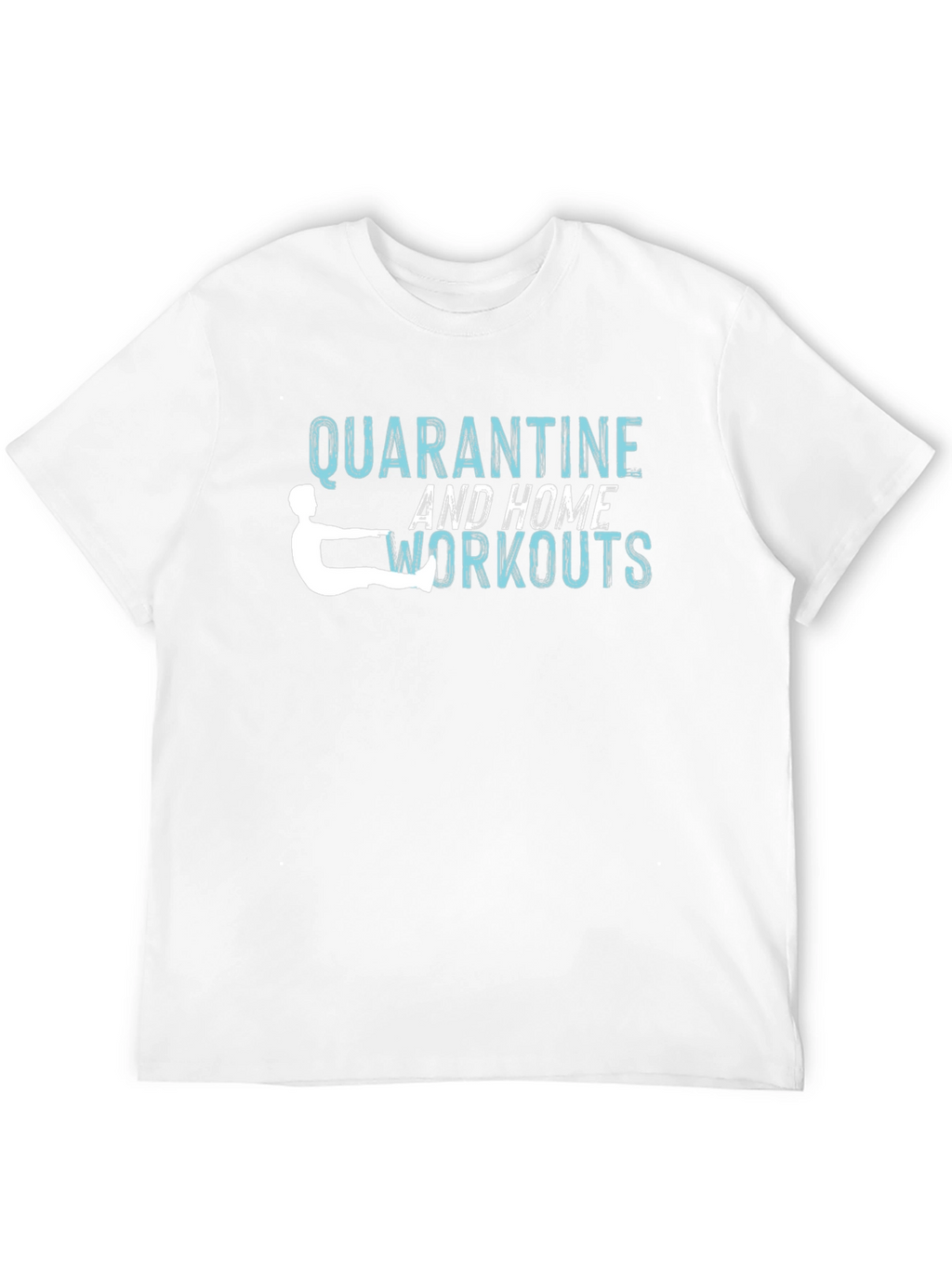 Quarantine Home Workouts Graphic T-Shirt