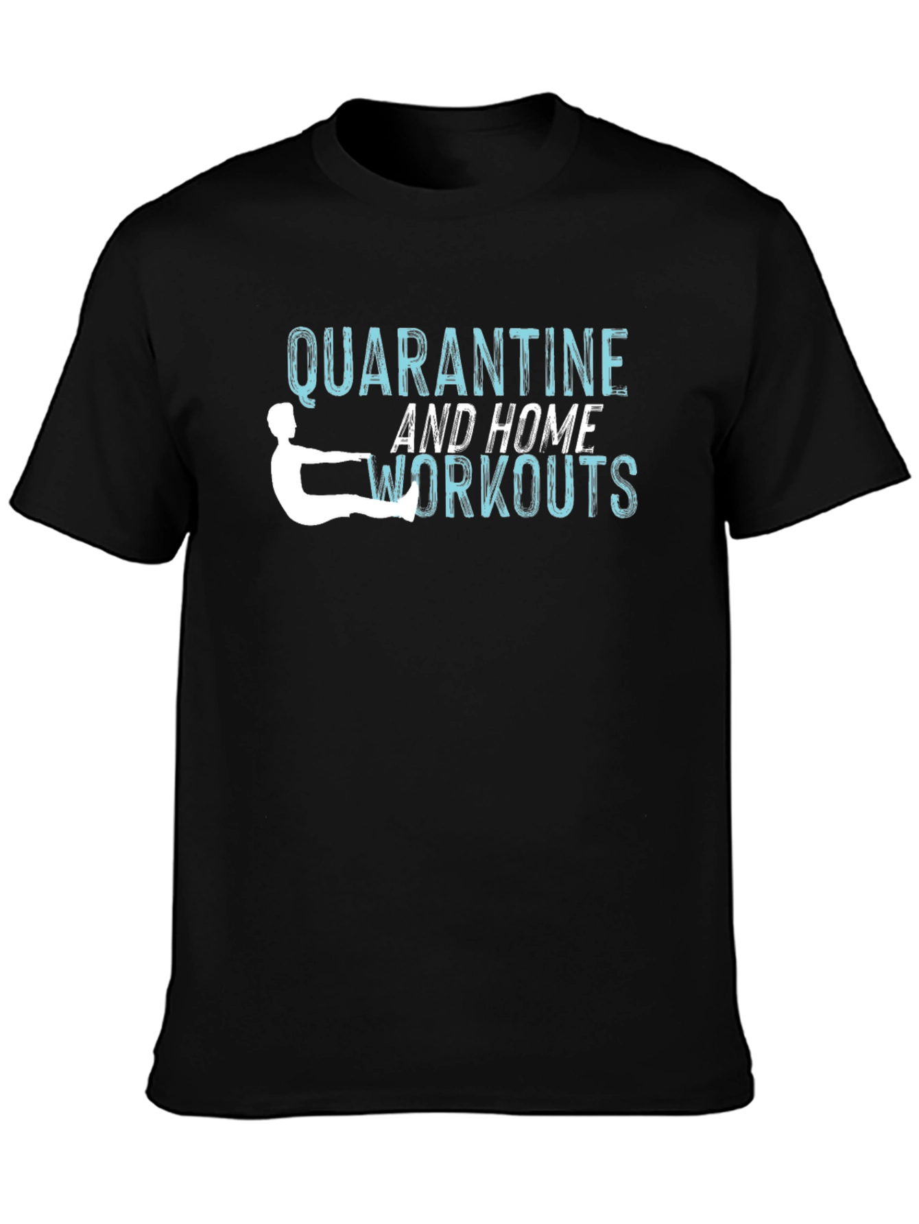 Quarantine Home Workouts Graphic T-Shirt