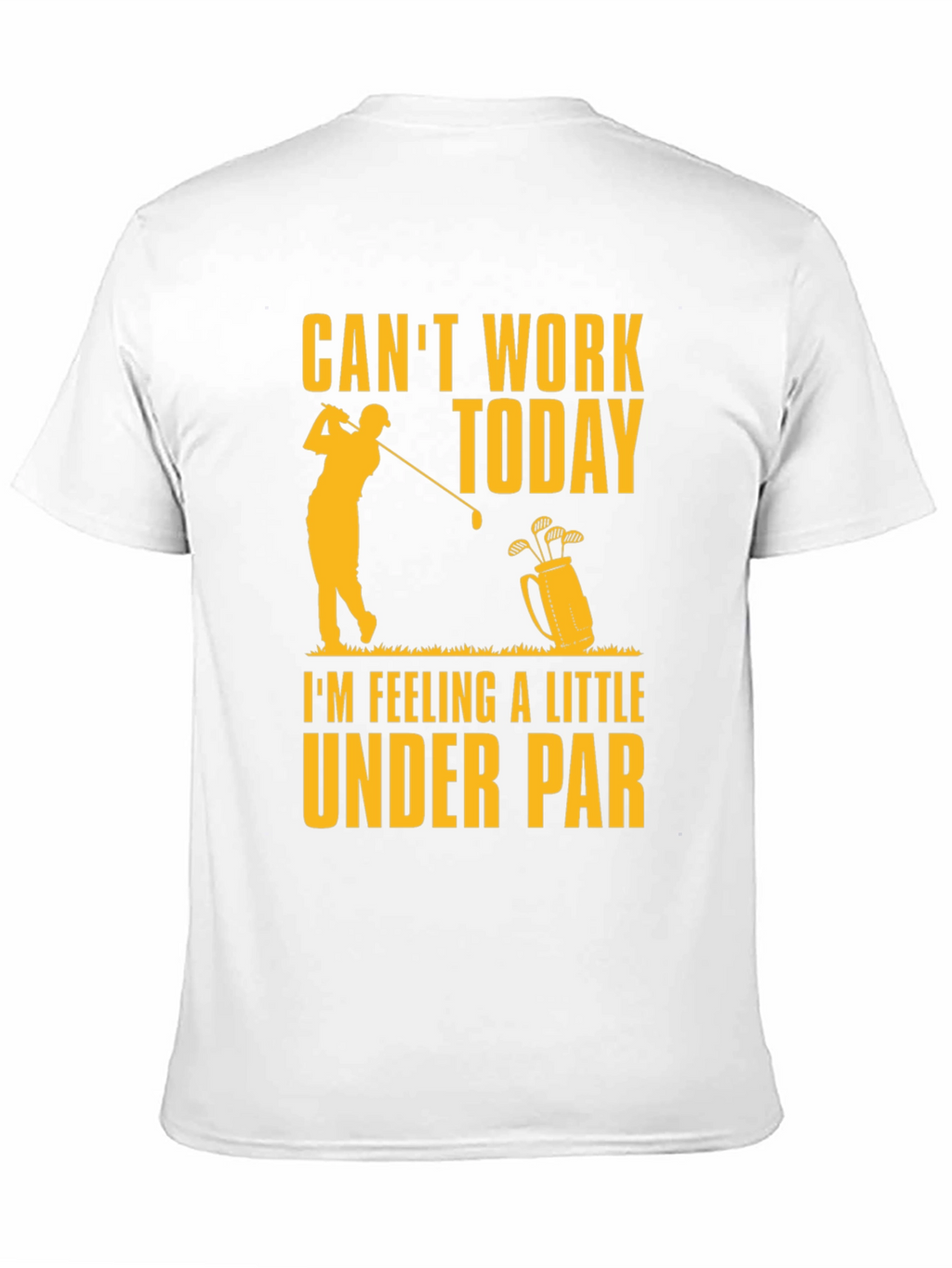 Cant Work Today Under Par Golf T-Shirt