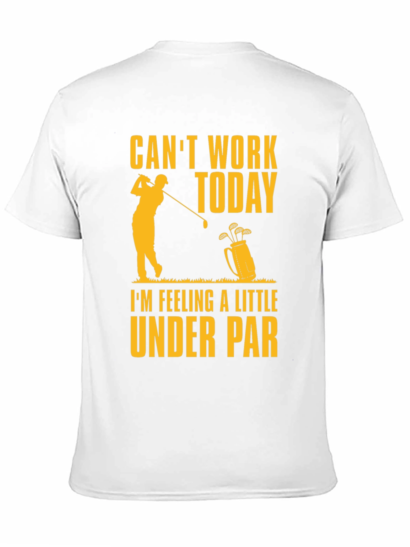Cant Work Today Under Par Golf T-Shirt