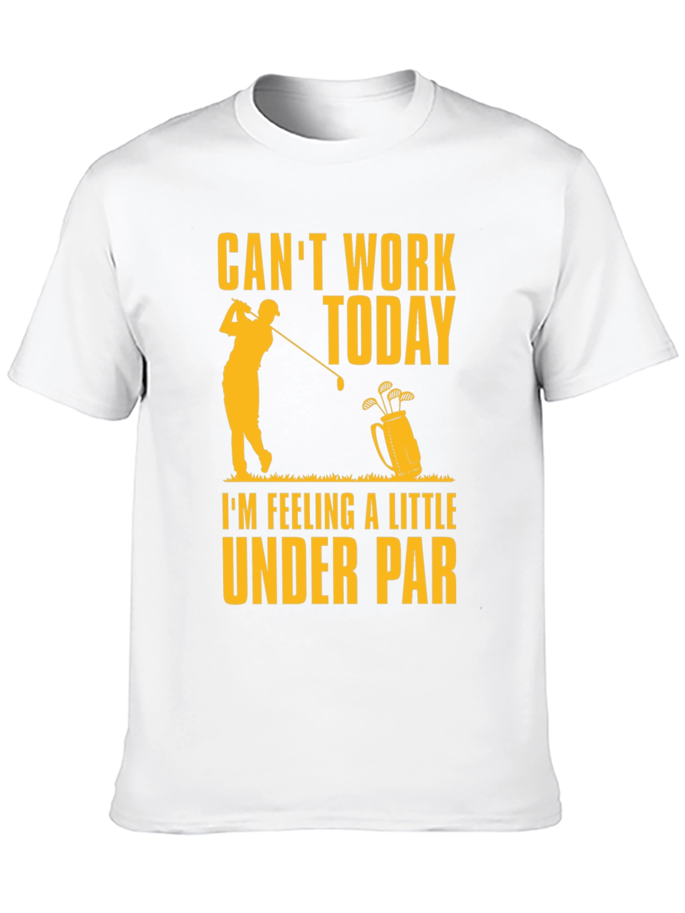 Cant Work Today Under Par Golf T-Shirt