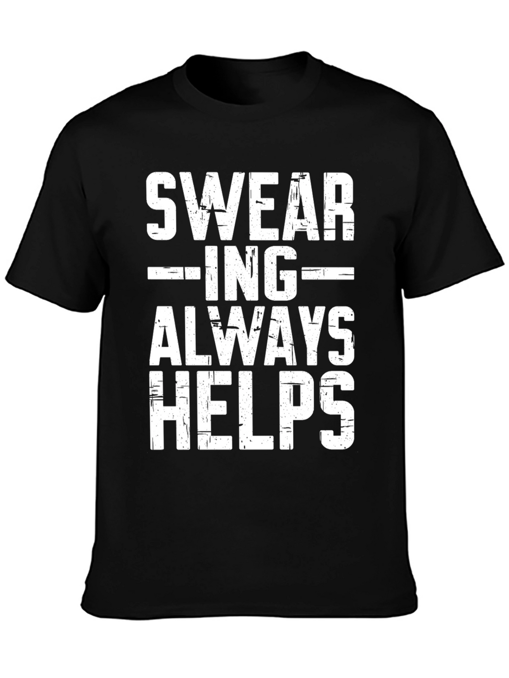 Swearing Always Helps Graphic Tee