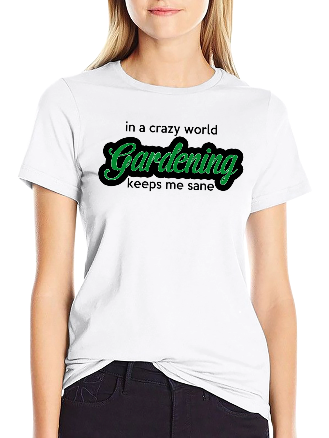 Gardening T-Shirt: Crazy World Keeps Me Sane