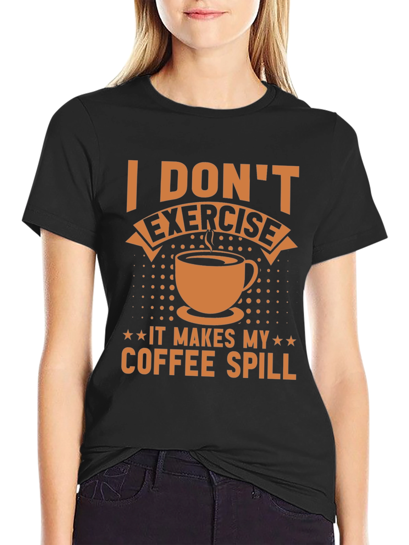 Funny Coffee Lover T-Shirt - I Dont Exercise