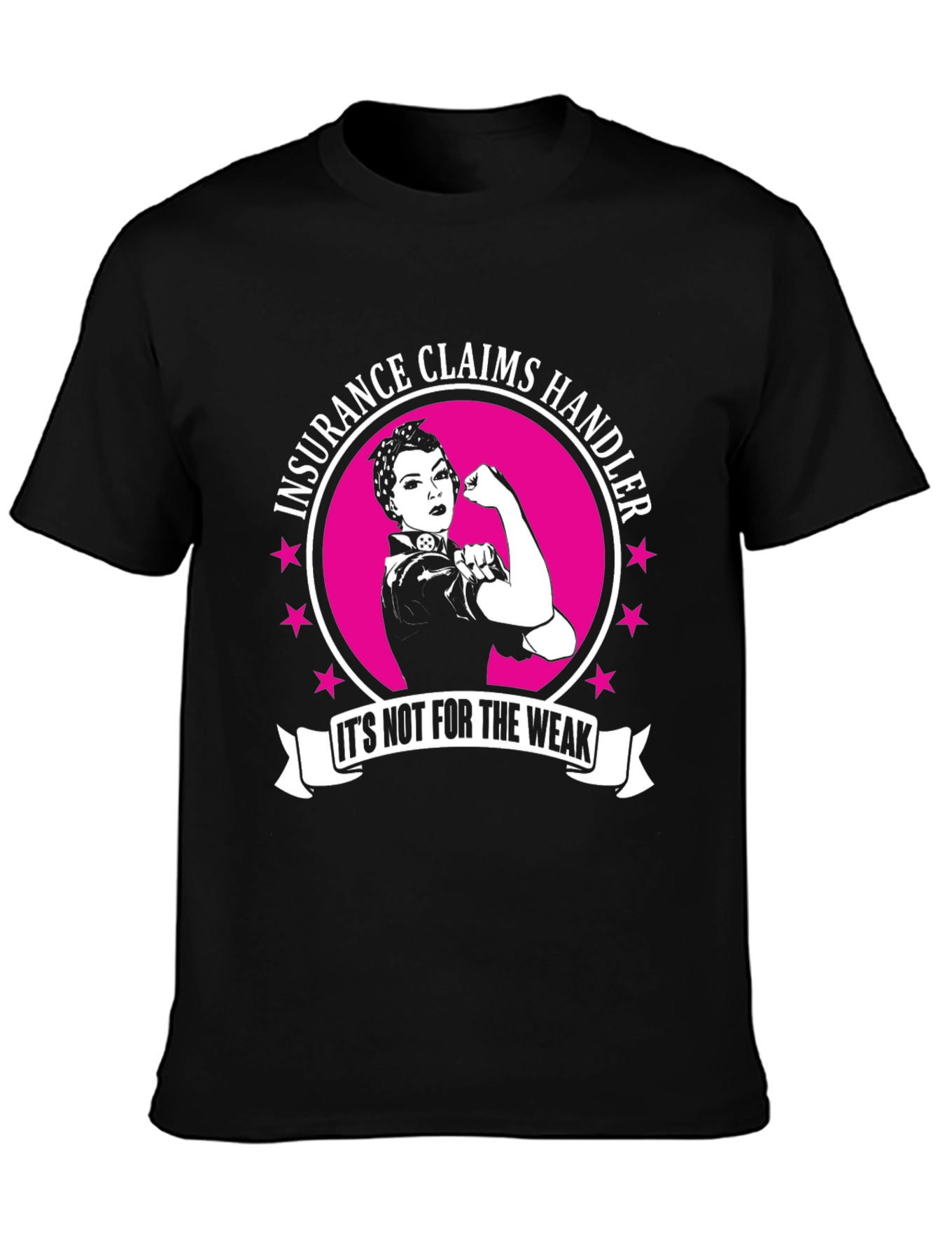 Insurance Claims Handler T-Shirt - Not for the Weak