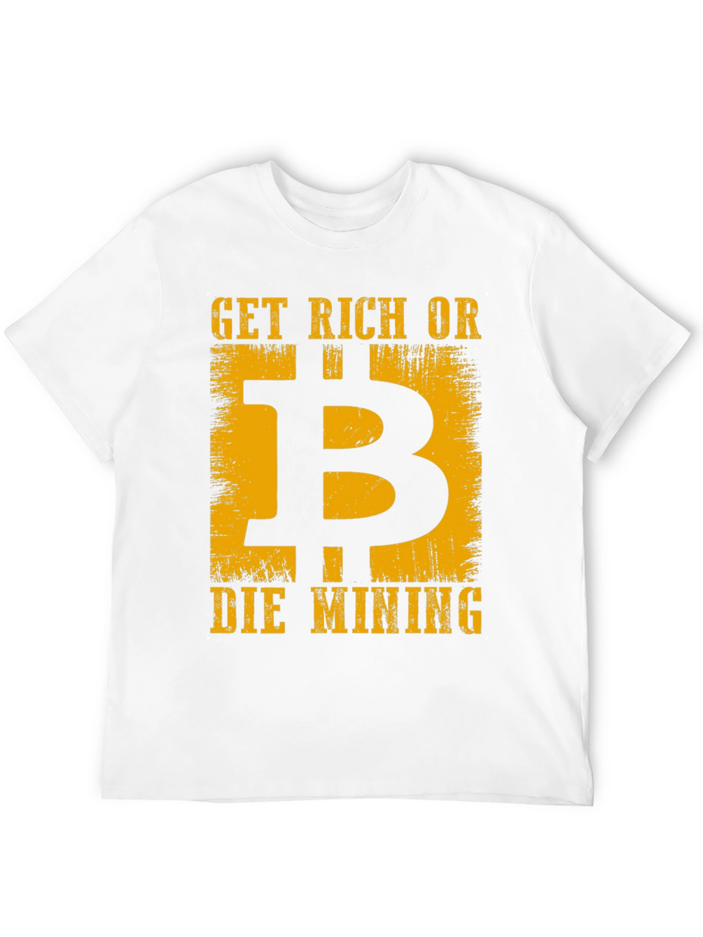 Get Rich or Die Mining T-Shirt