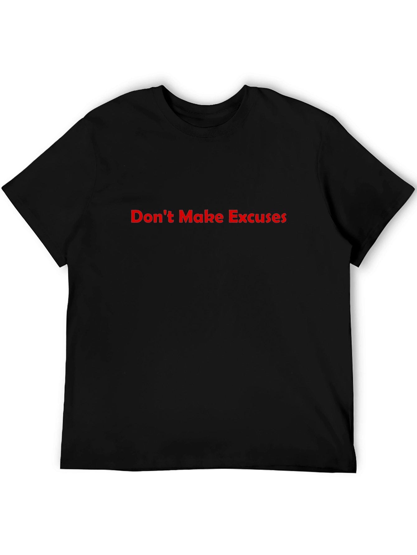 Dont Make Excuses Graphic Tee
